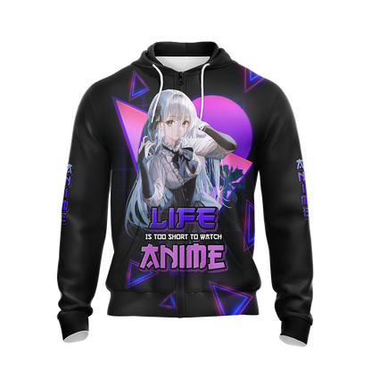 Life Is Too Short to watch anime Anime Girl All Over Print T-shirt Tank Top Zip Hoodie Pullover Hoodie