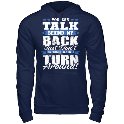 You Can Talk Behind My Back, Just Don't Be There When I Turn Around! Gildan - Pullover Hoodie Navy