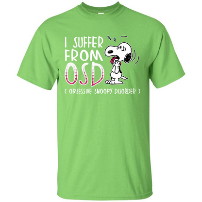 Snoopy T-shirt I Suffer From OSD Obsessive Snoopy Disorder Lime