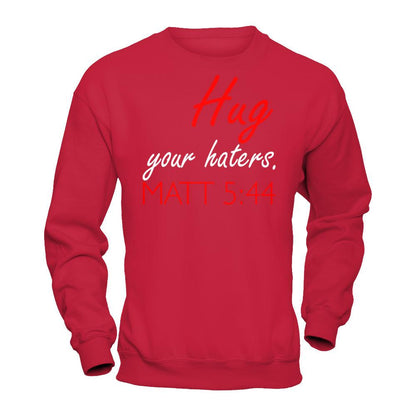 Hug Your Haters Matt 5:44 T-shirt Gildan - Pullover Sweatshirt Red