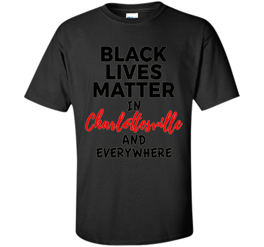 Black Lives Matter Support Charlottesville T-Shirt shirt Black