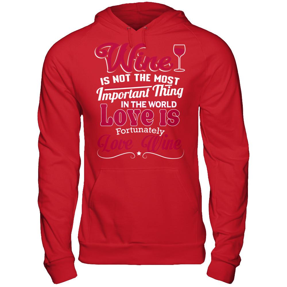 Wine Is Not The Most Important Thing In The World. Love Is Fortunately. Love Wine Gildan - Pullover Hoodie Red
