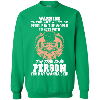 Funny Gift T-shirt Warning There Are A Lot Of People In The World T-shirt Irish Green