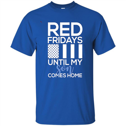 Red Fridays Until My Son Comes Come Military Support T-shirt Royal