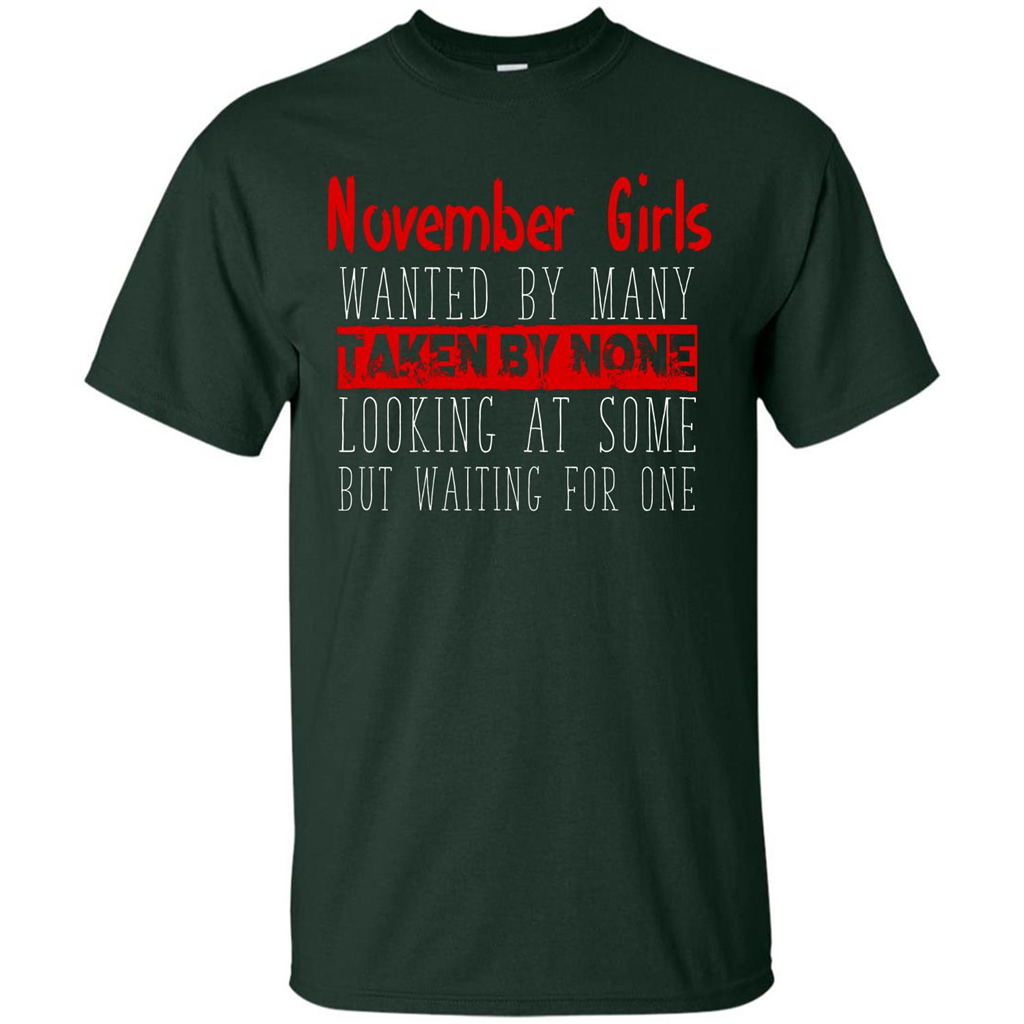 November Girls Wanted By Many Taken By None Looking At Some T-shirt