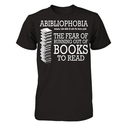Abibliophobia The Fear Of Running Out Of Books To Read T-shirt Next Level - Unisex Fitted Tee Black