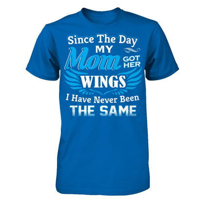 Since The Day My Mom Got Her Wings - I Have Never Been The Same Gildan - Short Sleeve Tee Royal