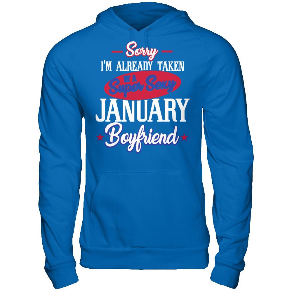 Sorry I'm Already Taken By A Super Sexy January Boyfriend Gildan - Pullover Hoodie Royal