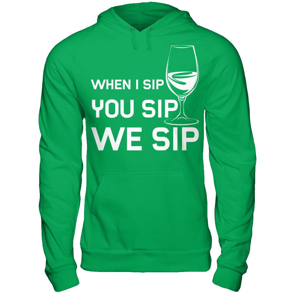 When I Sip You Sip We Sip Gildan - Pullover Hoodie Irish Green
