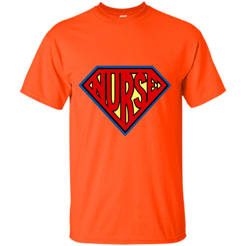 Super Nurse T-Shirt SuperHero SuperPower Nurse T-shirt Orange