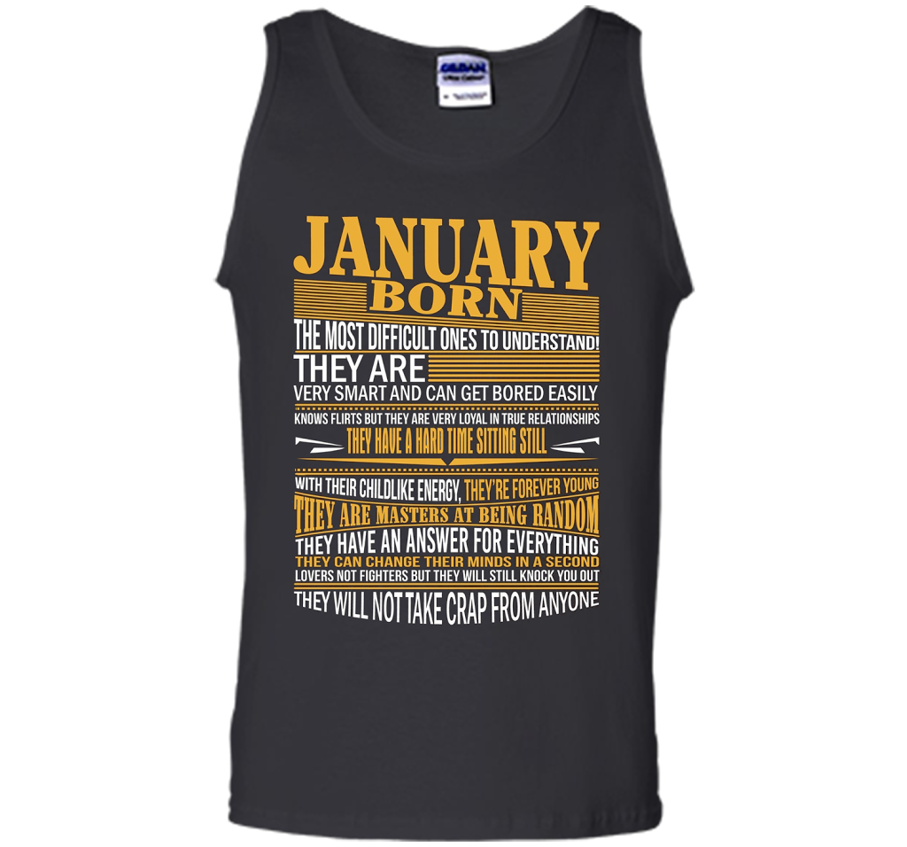 January Born The Most Difficult Ones To Understand T-shirt