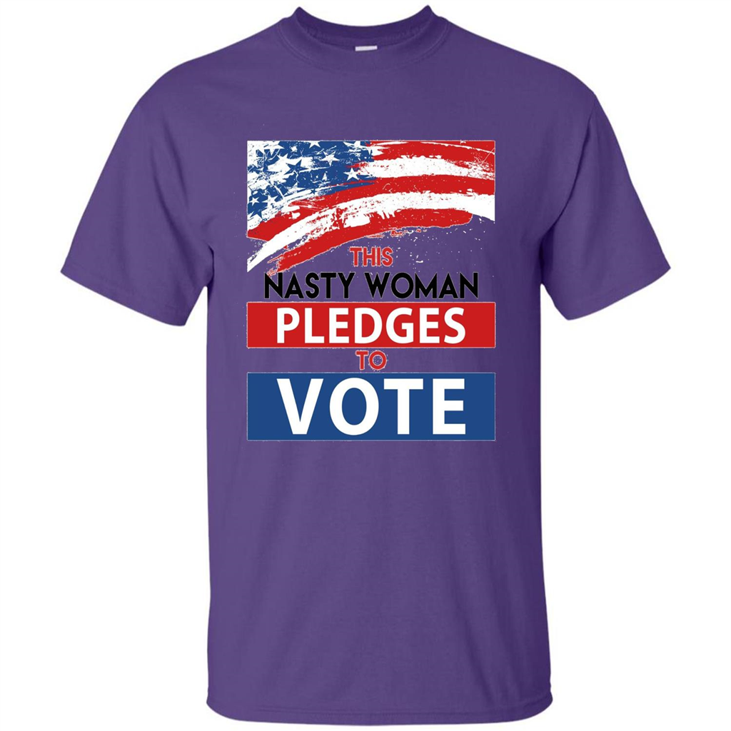 This Nasty Woman Vote Pledges To Vote T-shirt Purple
