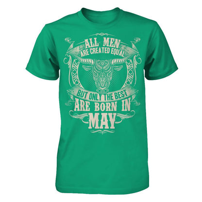 All Men Are Created Equal, But Only The Best Are Born In May T-shirt Gildan - Short Sleeve Tee Kelly Green