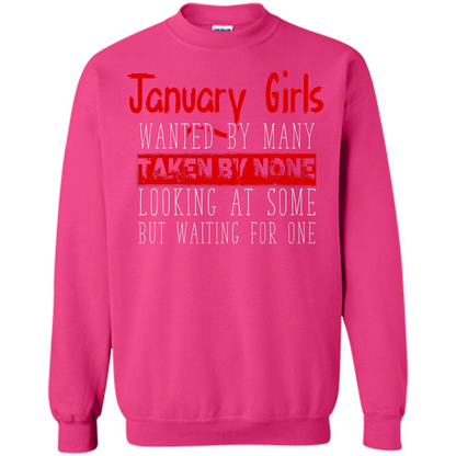 January Girls Wanted By Many Taken By None Looking At Some T-shirt