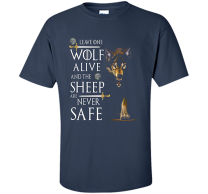 Leave one wolf alive and the sheep are never safe funny T-shirt Navy
