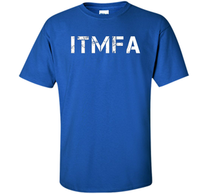 ITMFA T-shirt