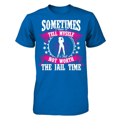 Sometimes I Have To Tell Myself It's Just Not Worth The Fail Time Gildan - Short Sleeve Tee Royal