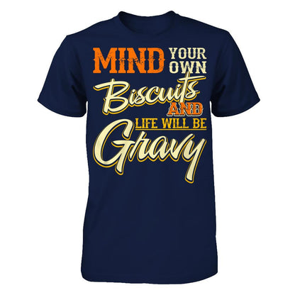 Mind Your Own Biscuits And Life Will Be Gravy Gildan - Short Sleeve Tee Navy