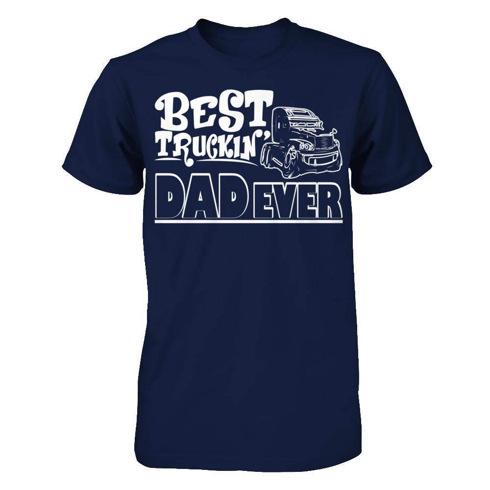 Best Truckin Dad Ever T-shirt Gildan - Short Sleeve Tee Navy