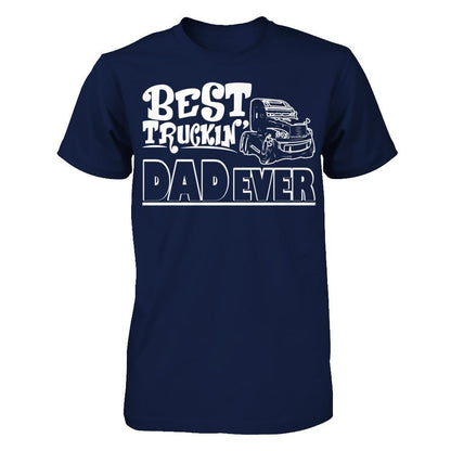 Best Truckin Dad Ever T-shirt Gildan - Short Sleeve Tee Navy