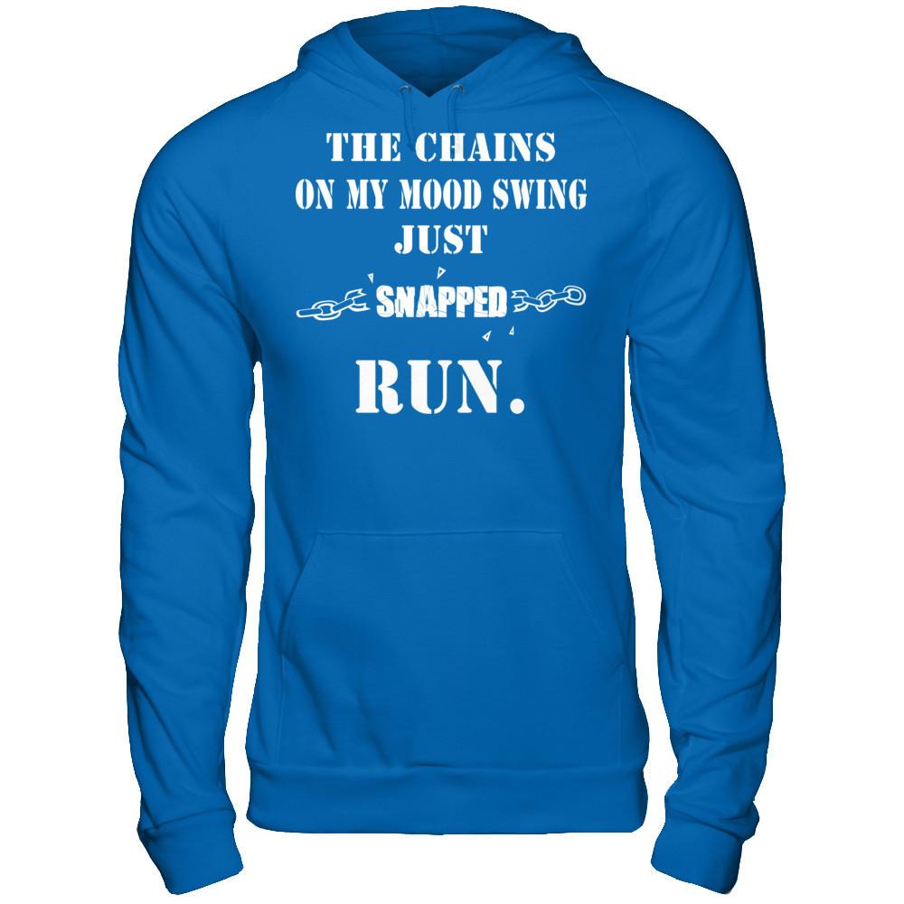 The Chains On My Mood Swing Just Snapped Run Gildan - Pullover Hoodie Royal