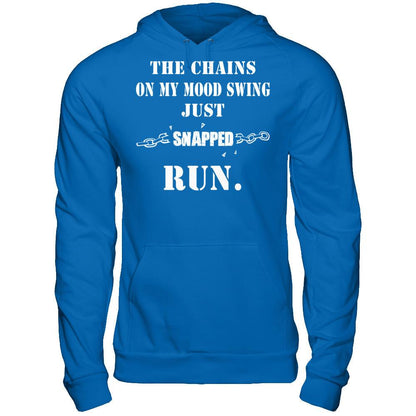 The Chains On My Mood Swing Just Snapped Run Gildan - Pullover Hoodie Royal