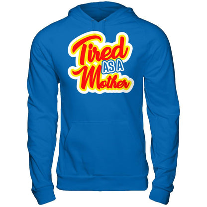 Tired As A Mother Gildan - Pullover Hoodie Royal