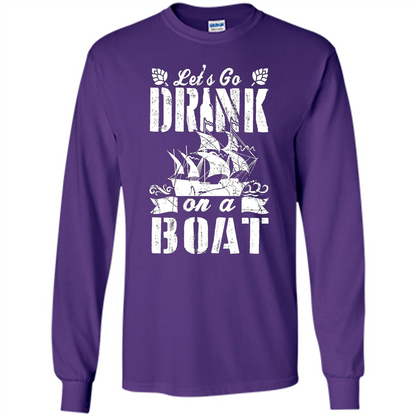 Funny Let's Go Drink On A Boat T-shirt Purple