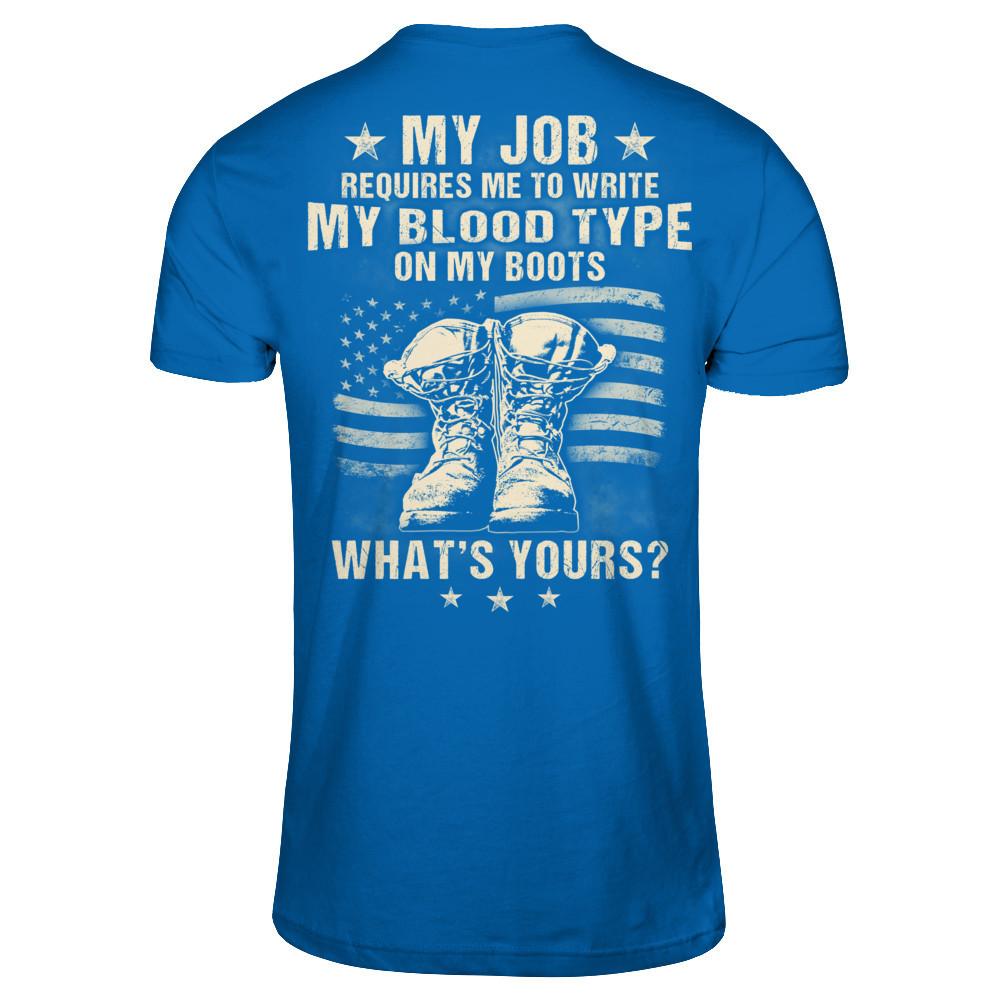 My Job Requires Me To Write My Blood Type On My Boots - What's Yours Gildan - Short Sleeve Tee Royal