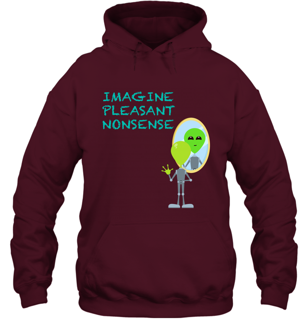 Imagine Plaeasant Nonsense Shirt Hoodie Hoodie Maroon