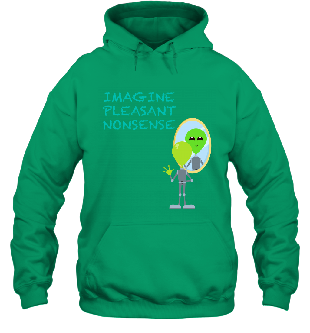 Imagine Plaeasant Nonsense Shirt Hoodie Hoodie Irish