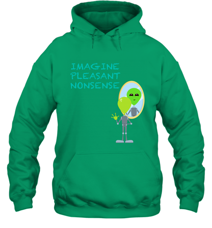 Imagine Plaeasant Nonsense Shirt Hoodie Hoodie Irish