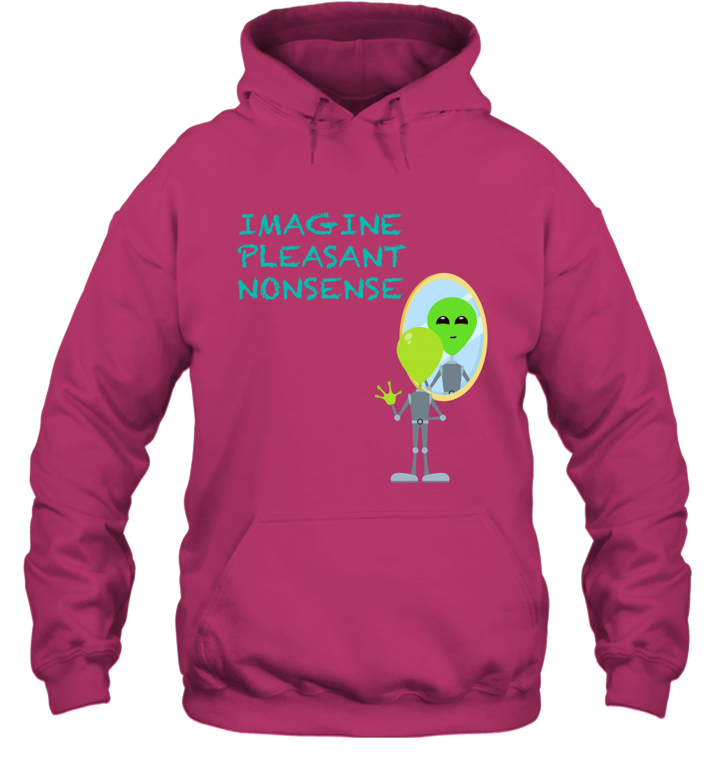 Imagine Plaeasant Nonsense Shirt Hoodie Hoodie Heliconia