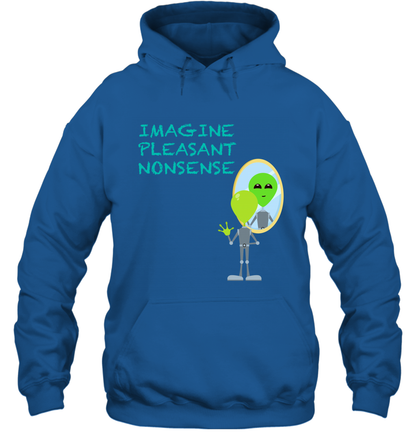 Imagine Plaeasant Nonsense Shirt Hoodie Hoodie Royal