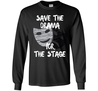 Theater Drama Tshirt Acting Theatre Actor Actress Gift Tee shirt Black