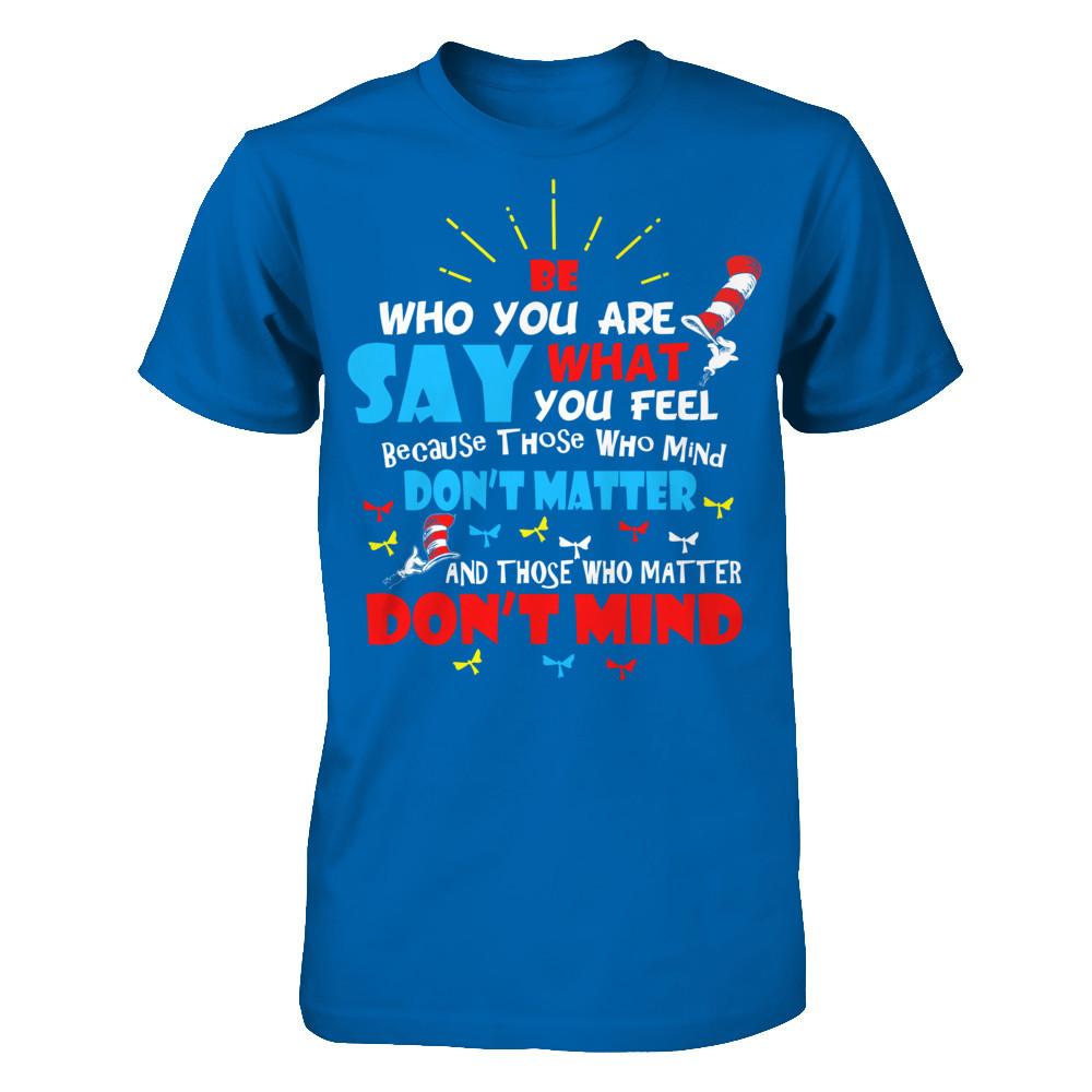 Be Who You Are And Say What You Feel T-shirt Gildan - Short Sleeve Tee Royal