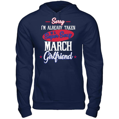 Sorry I'm Already Taken By A Super Sexy March Girlfriend Gildan - Pullover Hoodie Navy