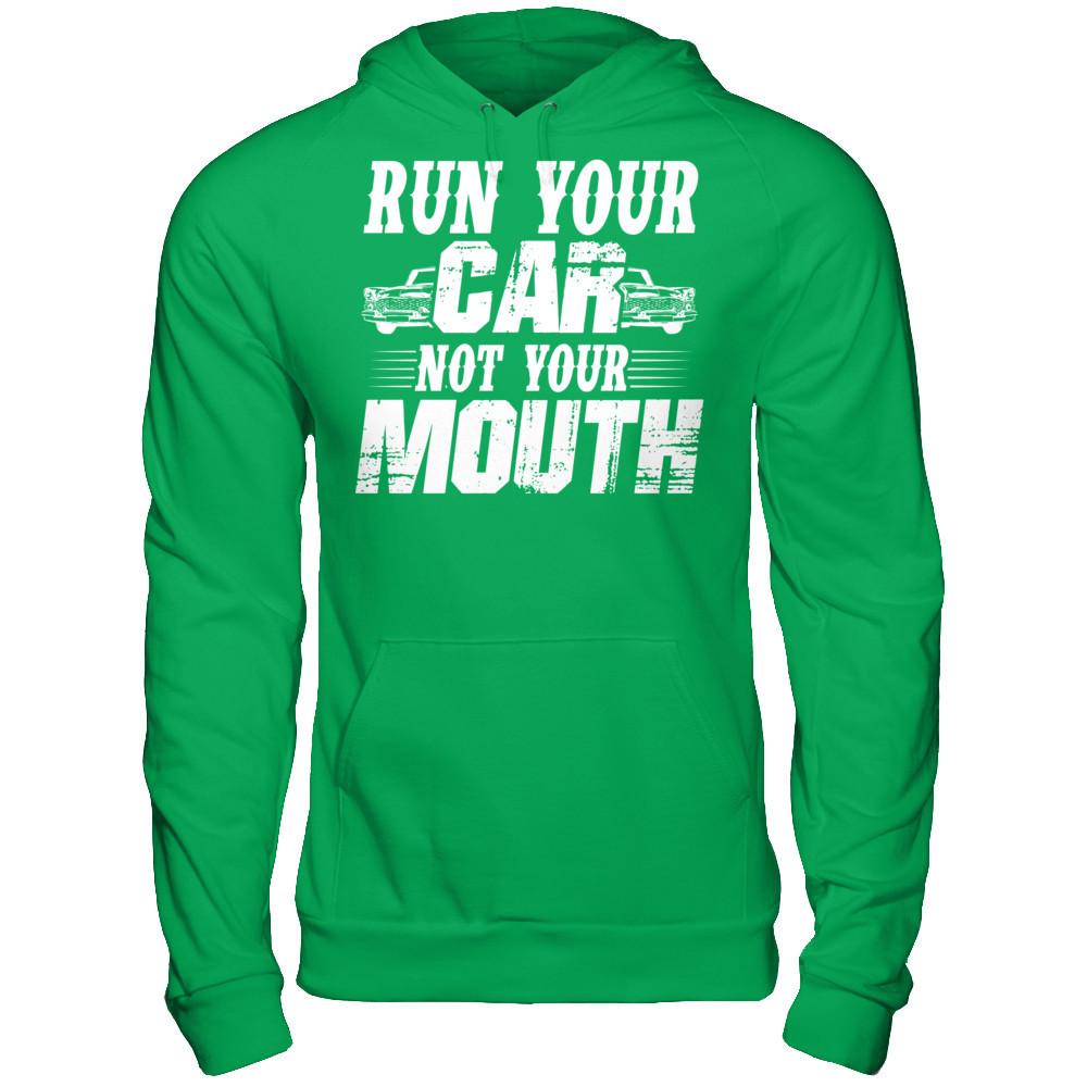 Run Your Car, Not Your Mouth Gildan - Pullover Hoodie Irish Green