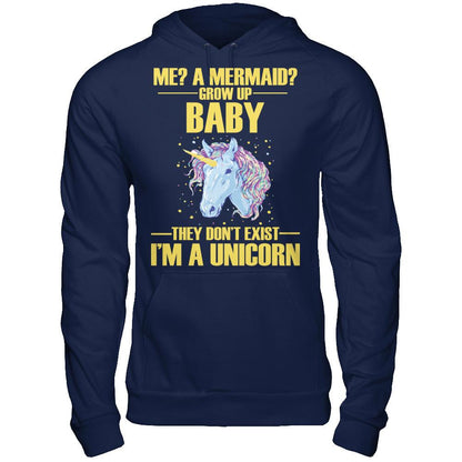 Me A Mermaid Grow Up Baby They Don't Exist I'm A Unicorn Gildan - Pullover Hoodie Navy