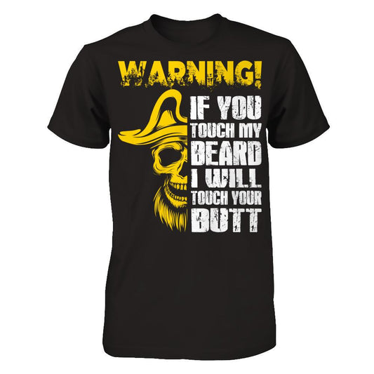 Warning If You Touch My Beard I Will Touch Your Butt T-shirt Next Level - Unisex Fitted Tee Black