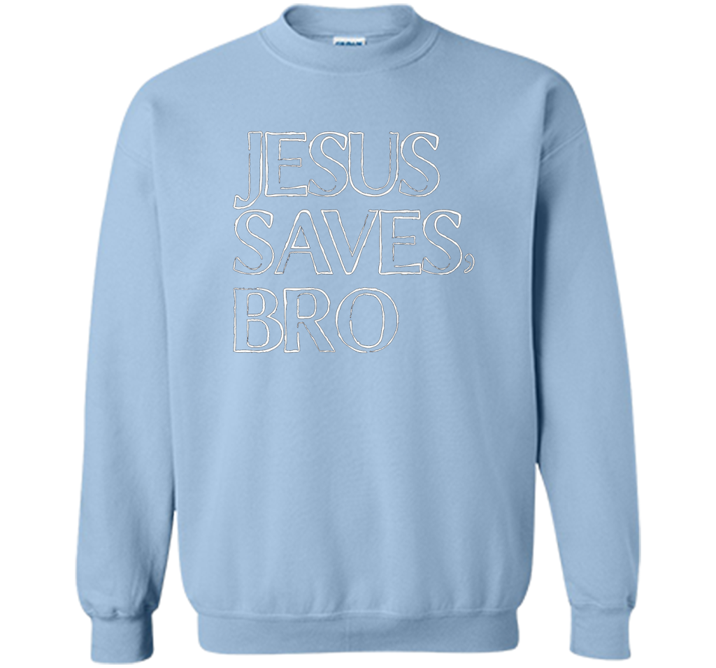 Jesus Saves, Bro T-Shirt Funny Religious Christian Tee cool shirt Light Blue