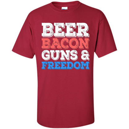 Beer Bacon Guns And Freedom T-Shirt Fourth of July Gift Cardinal