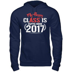 My Happy Class Is Outta Here 2017 T-shirt