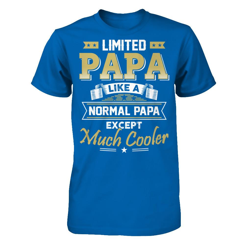 Limited Papa - Like A Normal Papa Except Much Cooler T-shirt Gildan - Short Sleeve Tee Royal