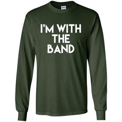 I'm With the Band T-shirt Forest Green