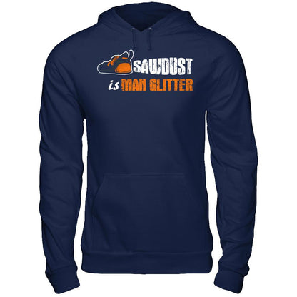 Father's Day T-shirt Sawdust is Man Glitter Gildan - Pullover Hoodie Navy