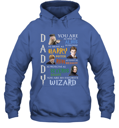 Daddy - You Are My Favorite Wizard Harry Potter Hoodie Hoodie Royal