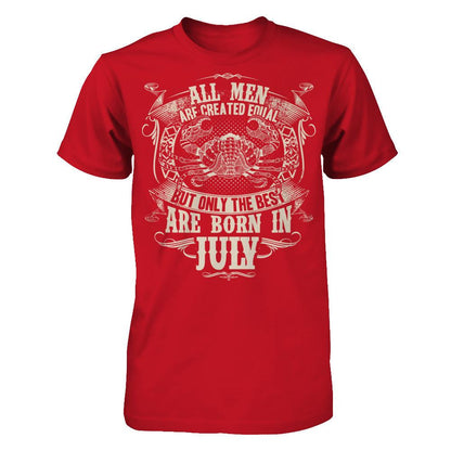 All Men Are Created Equal, But Only The Best Are Born In July T-shirt Gildan - Short Sleeve Tee Red