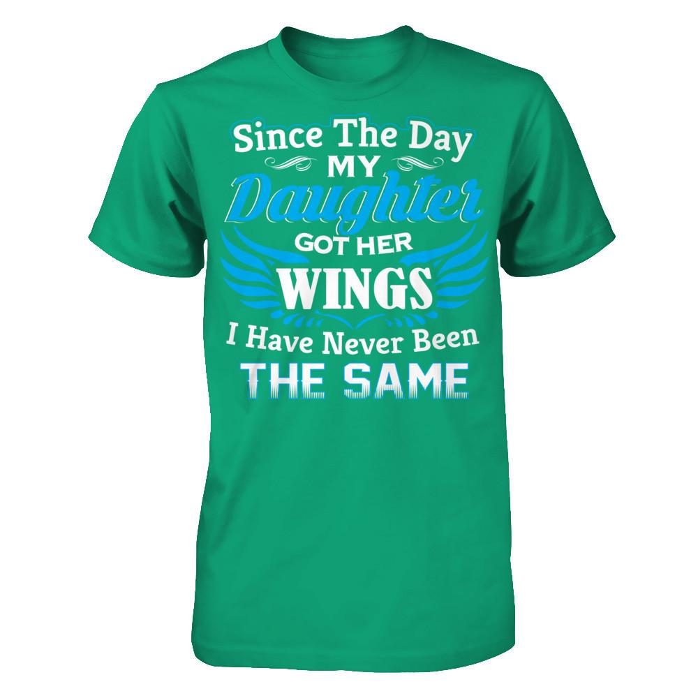 Since The Day My Daughter Got Her Wings - I Have Never Been The Same Gildan - Short Sleeve Tee Kelly Green