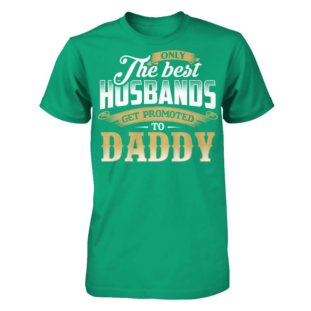 Only The Best Husbands Get Promoted To Daddy Gildan - Short Sleeve Tee Kelly Green